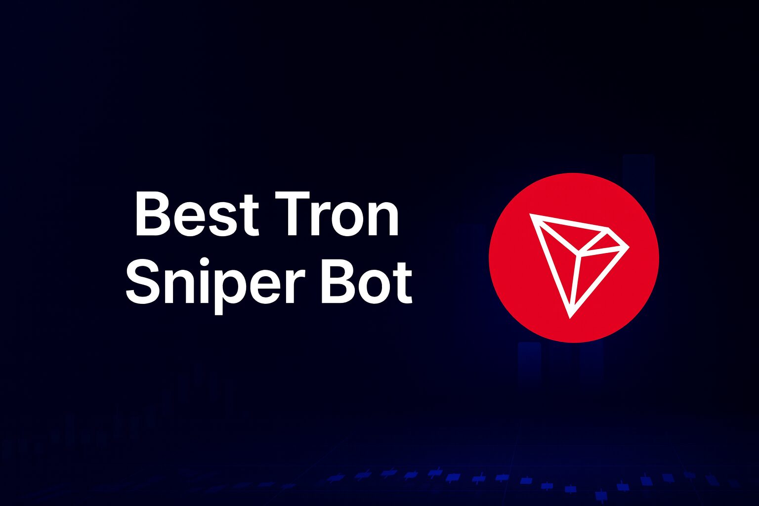 Best Tron Sniper Bot (TRX) in 2025: Comparison