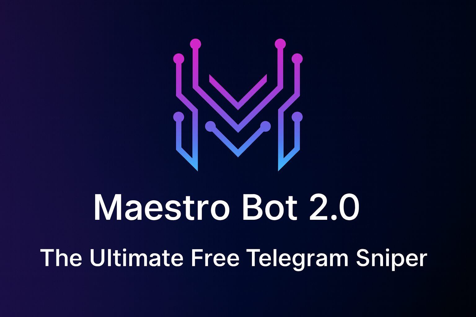 Maestro Bot 2.0: The Ultimate Free Telegram Sniper Bot Just Got Even Better 🚀