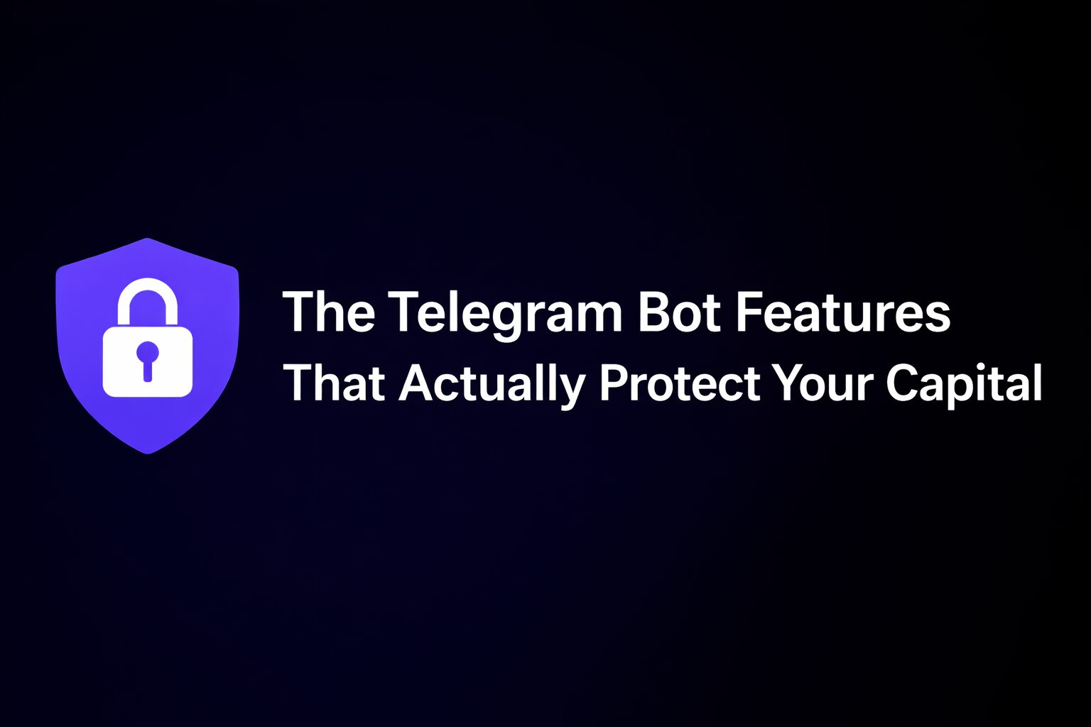 The Telegram Bot Features That Actually Protect Your Capital