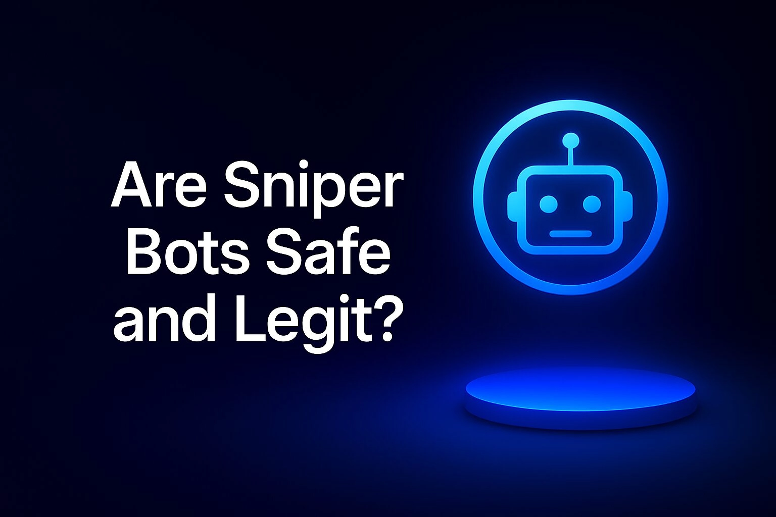 Are sniper bots safe and legit to use on Solana